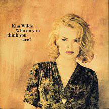 Kim Wilde : Who Do You Think You Are?
